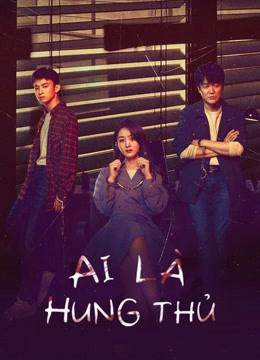 Ai Là Hung Thủ - Who is the Murderer (2021)