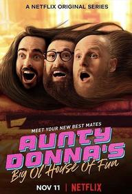 Aunty Donna: Ngôi nhà vui vẻ - Aunty Donna's Big Ol' House of Fun (2020)