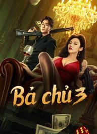 Bà Chủ 3 - Queen of Triads 3 (2023)