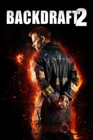 Backdraft 2 - Backdraft 2 (2019)