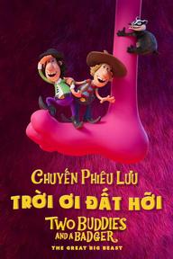 Chuyến Phiêu Lưu Trời Ơi Đất Hỡi - Two Buddies and a Badger (2020)