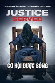 Cơ Hội Được Sống - Justice Served (2016)