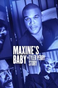 Con của Maxine: Câu chuyện của Tyler Perry - Maxine's Baby: The Tyler Perry Story (2023)