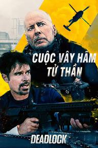 Cuộc Vây Hãm Tử Thần - Deadlock (2021)