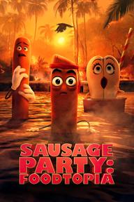 Đại Tiệc Xúc Xích: Thiên Đường Thức Ăn - Sausage Party: Foodtopia (2024)