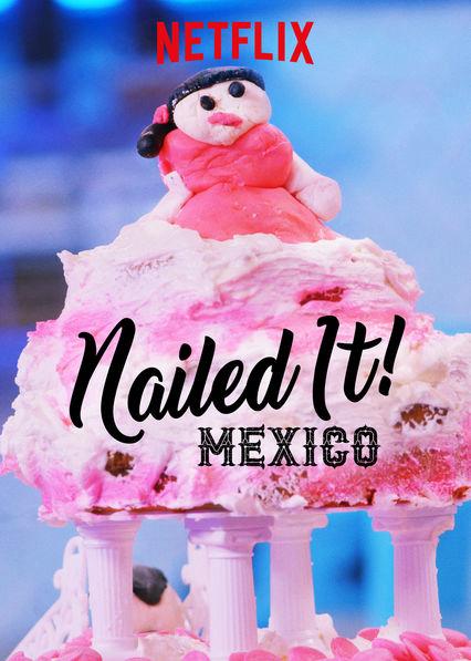 Dễ như ăn bánh! Mexico (Phần 1) - Nailed It! Mexico (Season 1) (2019)