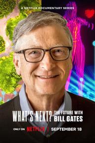 Điều gì kế tiếp? Tương lai với Bill Gates - What's Next? The Future with Bill Gates (2024)