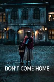 Đừng về nhà - Don't Come Home (2024)