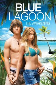 Eo biển xanh: Thức tỉnh - Blue Lagoon: The Awakening (2012)