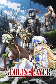 GOBLIN SLAYER - ゴブリンスレイヤー (2018)