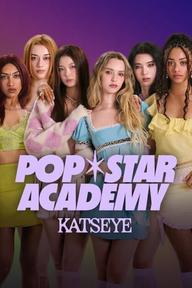 Học viện Pop star: KATSEYE - Pop Star Academy: KATSEYE (2024)