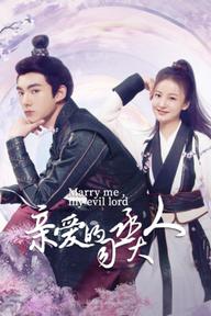 Ti Thừa Đại Nhân Thân Yêu - Marry Me, My Evil Lord (2024)