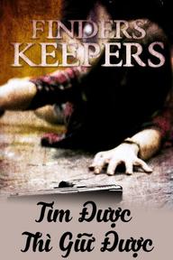 Tìm Được Thì Giữ Được - Finders Keepers (2018)