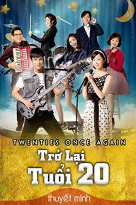 Trở Lại Tuổi 20 - Twenties Once Again (2018)