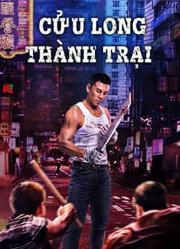 Cửu Long Thành Trại – Kowloon Walled City (2021)