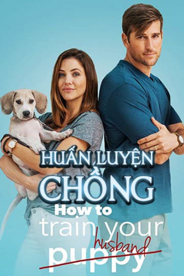 Huấn Luyện Chồng – How To Train Your Husband (2018)