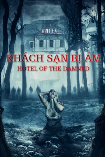 Khách Sạn Bị Ám – Hotel Of The Damned (2016)