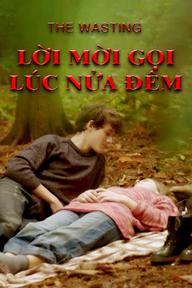 Lời Mời Gọi Lúc Nửa Đêm - The Wasting (2018)