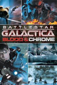 Ngân Hà Đại Chiến - Battlestar Galactica: Blood & Chrome (2012)