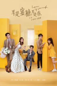 Nửa Là Đường Mật, Nửa Đau Thương - Love is Sweet (2020)