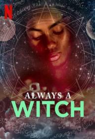 Phù Thủy Vượt Thời Gian (Phần 2) - Always a Witch (Season 2) (2020)
