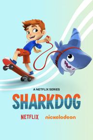 Sharkdog: Chú chó cá mập (Phần 2) - Sharkdog (Season 2) (2022)