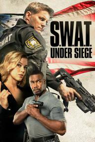 S.W.A.T.: Giữa vòng vây - S.W.A.T.: Under Siege (2017)