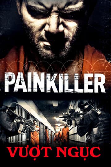 Vượt Ngục – Painkiller (2013)